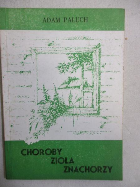 Choroby, zioła, znachorzy