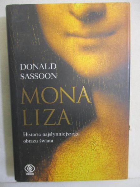 Mona Liza. Historia najsłynniejszego obrazu świata