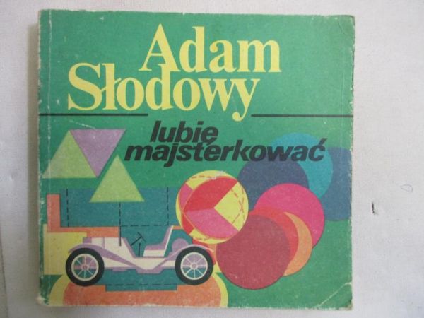 Słodowy Adam - Lubię majsterkować