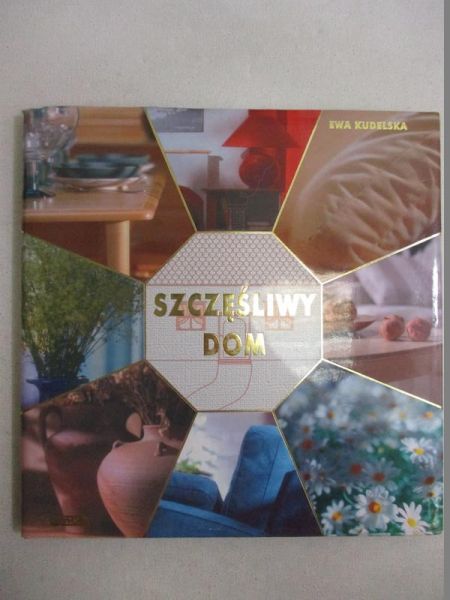 Kudelska Ewa  - Szczęśliwy dom