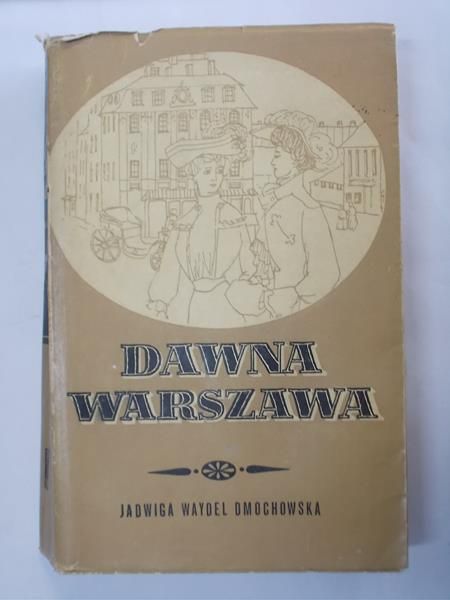 Dmochowska Jadwiga Waydel - Dawna Warszawa