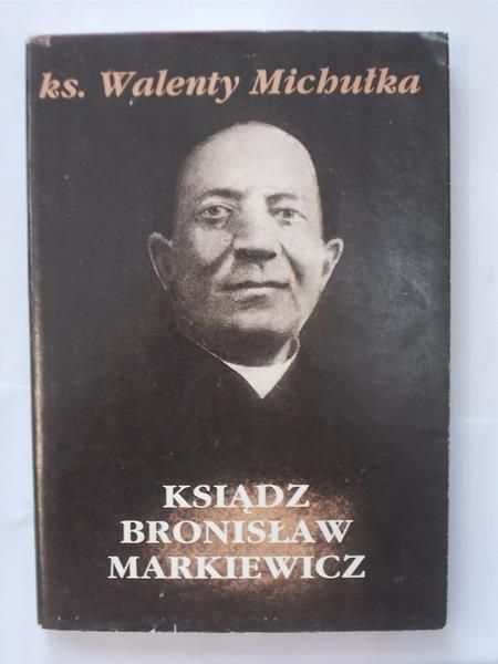 Michułka Walenty - Ksiądz Bronisław Markiewicz