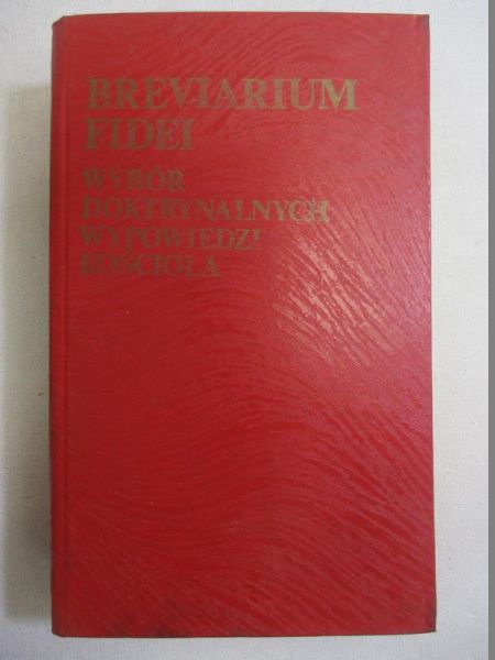 Głowa Stanisław (opr.) - Breviarium Fidei. Wybór doktrynalnych wypowiedzi Kościoła