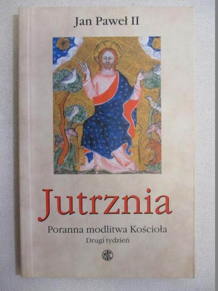 Jan Paweł II - Jutrznia. Poranna modlitwa Kościoła: Trzeci tydzień