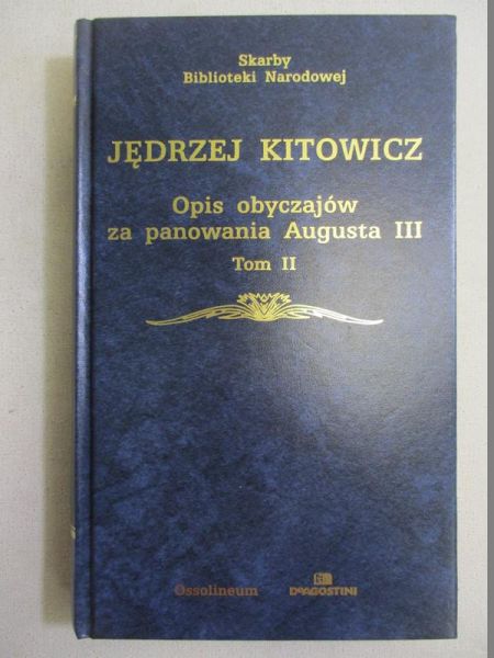 Kitowicz Jędrzej - Opis obyczajów za panowania Augusta III, t. II
