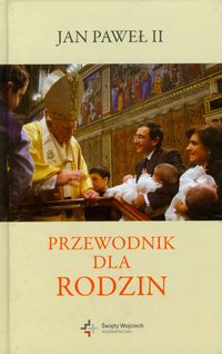 Jan Paweł II - Przewodnik dla rodzin