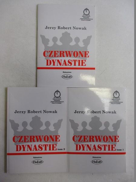 Nowak Jerzy Robert - Czerwone dynastie.  T I  - III