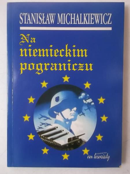 Michalkiewicz Stanisław - Na niemieckim pograniczu