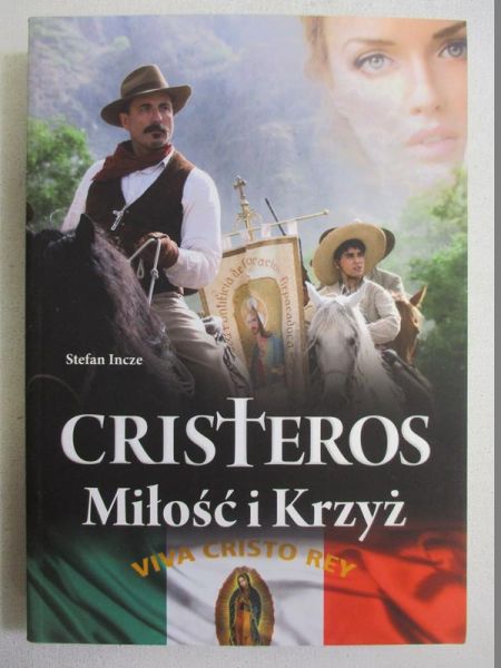 Incze Stefan - Christeros. Miłość i krzyż