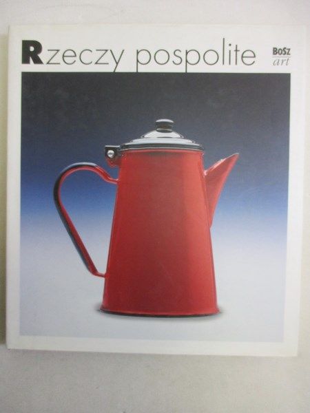 Rzeczy Pospolite. Polskie wyroby 1899-1999