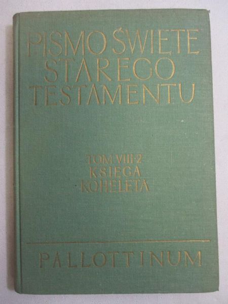 Filipiak Marian (opc.)  - Księga Koheleta. Pismo Święte Starego Testamentu, t. VIII, cz. 2