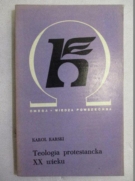 Karski Karol - Teologia protestancka XX wieku