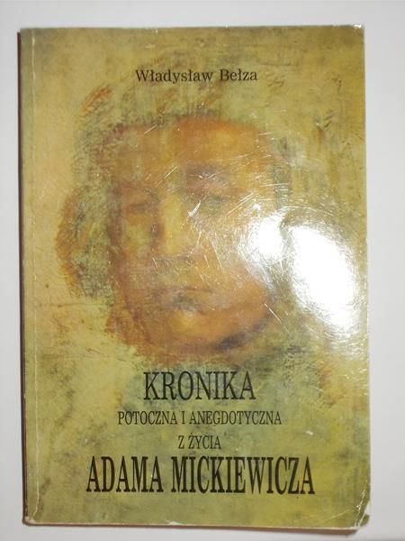 Kronika potoczna i anegdotyczna z życia Adama Mickiewicza