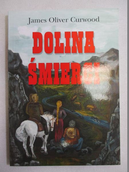 Curwood James Oliver - Dolina śmierci