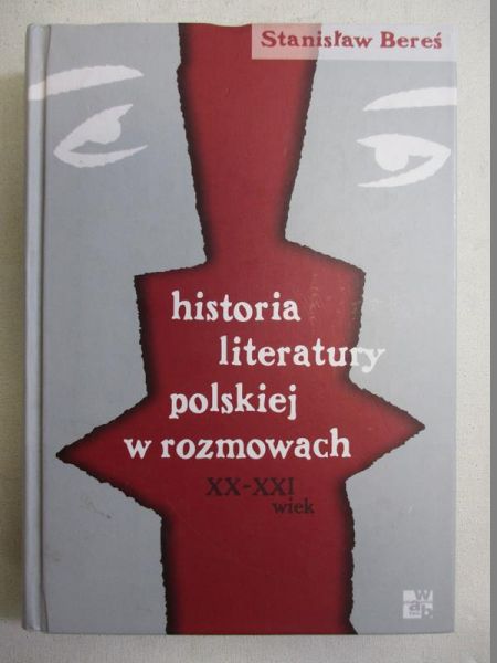 Historia literatury polskiej w rozmowach XX-XXI wiek