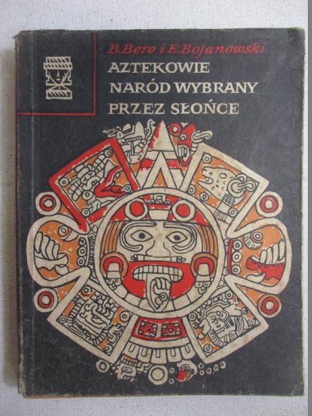 Aztekowie, naród wybrany przez słońce