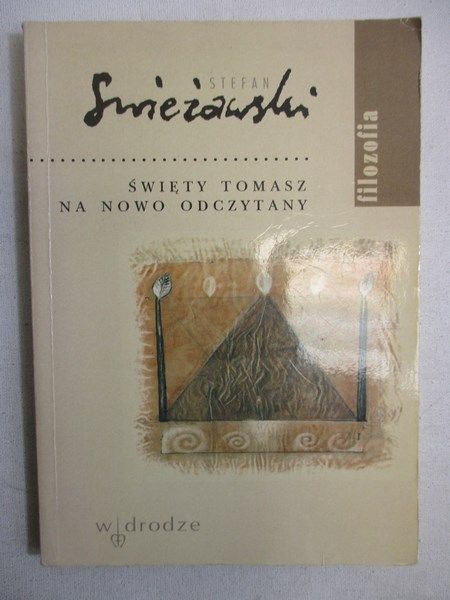 Świeżawski Stefan - Święty Tomasz na nowo odczytany