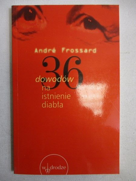 Frossard Andre - 36 dowodów na istnienie diabła