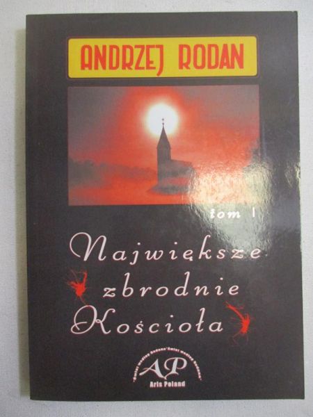 Największe zbrodnie Kościoła. Tom I