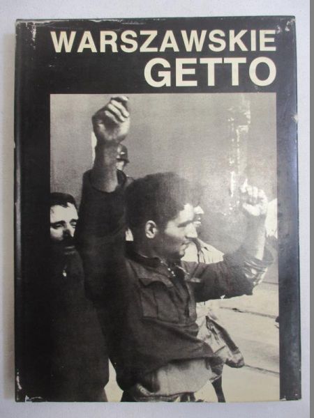 Warszawskie getto 1943 - 1988 w 45 rocznicę powstania