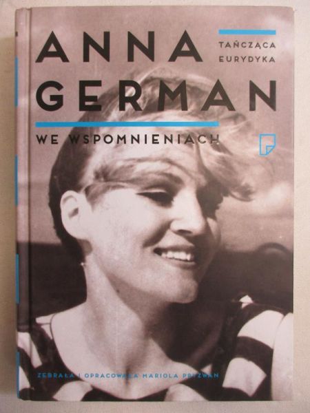 Anna German we wspomnieniach. Tańcząca Eurydyka