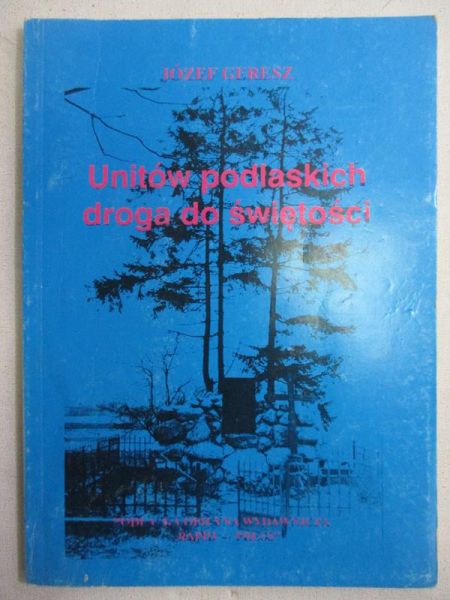 Unitów podlaskich droga do świętości