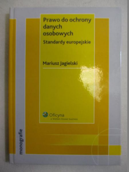 Prawo do ochrony danych osobowych Standardy europejskie