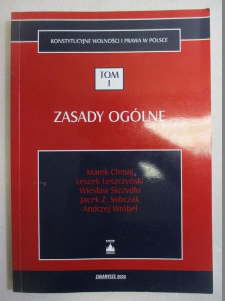 Konstytucyjne wolności i prawa w Polsce, T. I
