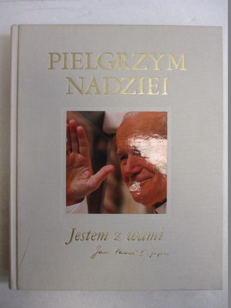 Pielgrzym nadziei. Jestem z Wami