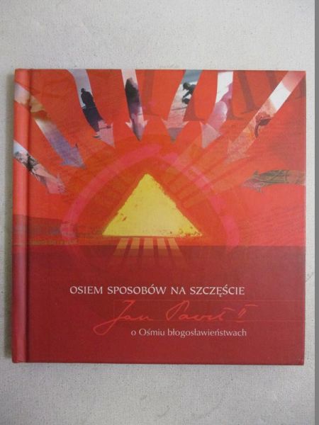 Jan Paweł II - Osiem sposobów na szczęście