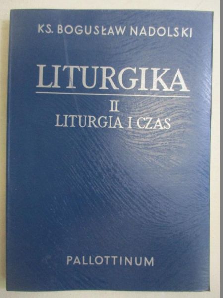 Nadolski Bogusław  - Liturgika - tom II