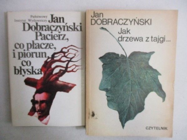 Dobraczyński Jan - Jak drzewa z tajgi... / Pacierz, co płacze, i piorun, co błyska