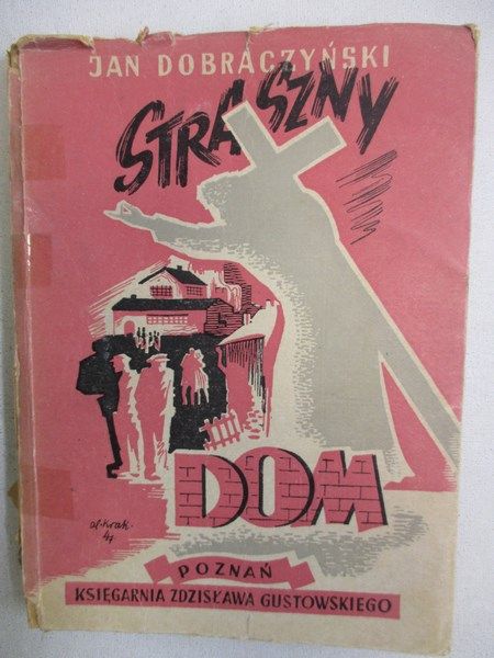 Dobraczyński Jan - Straszny dom, 1947 r.