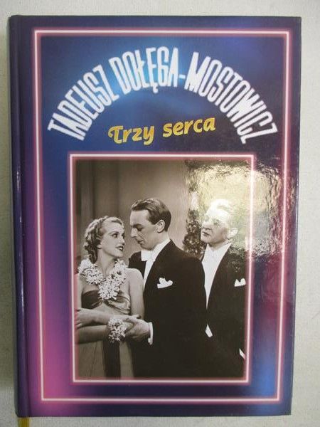 Dołęga-Mostowicz Tadeusz - Trzy serca, nowa