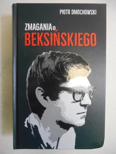 Dmochowski Piotr - Zmagania o Beksińskiego, nowa