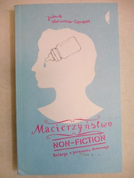 Macierzyństwo non-fiction, nowa