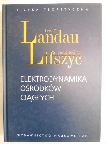 Landau Lew D. - Elektrodynamika ośrodków ciągłych, nowa