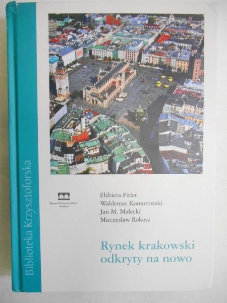 Firlet Elżbieta - Rynek krakowski odkryty na nowo, nowa