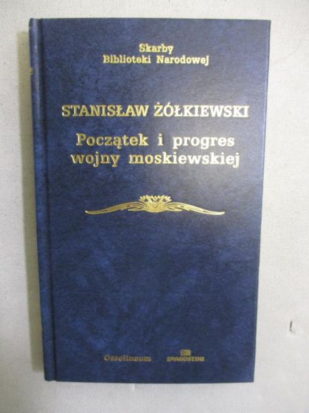Początek i progres wojny moskiewskiej