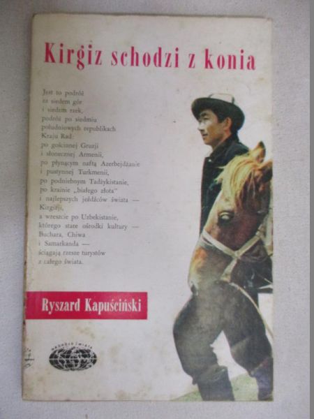 Kapuściński Ryszard  - Kirgiz schodzi z konia