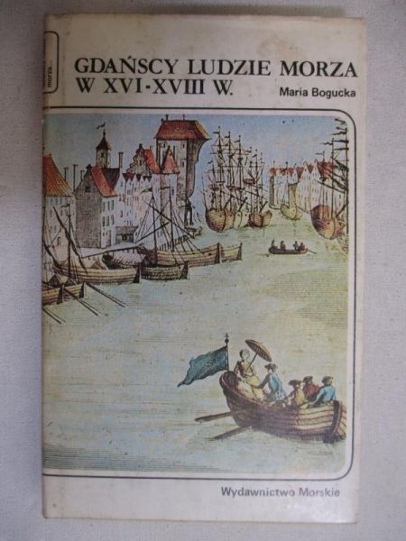 Gdańscy ludzie morza w XVI-XVIII w.