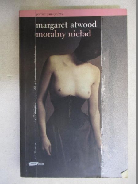 Atwood Margaret - Moralny nieład