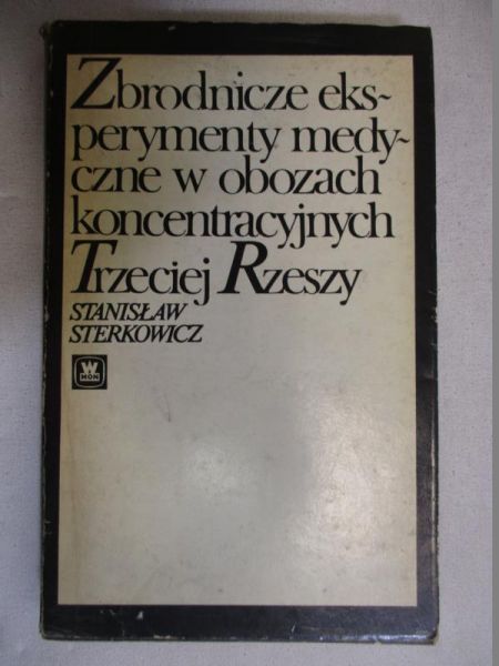 Zbrodnicze eksperymenty medyczne w obozach koncentracyjnych Trzeciej Rzeszy