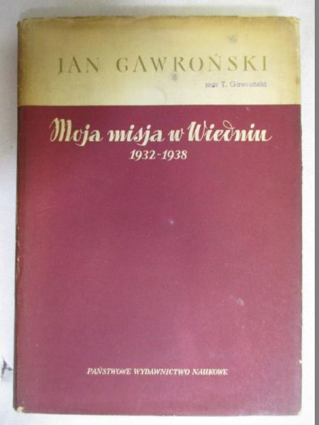 Moja misja w Wiedniu 1932 - 1938