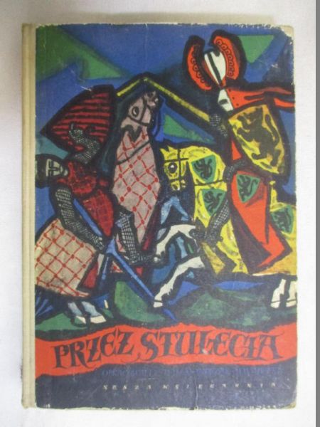 Aleksandrzak Stanisław - Przez stulecia, t. I