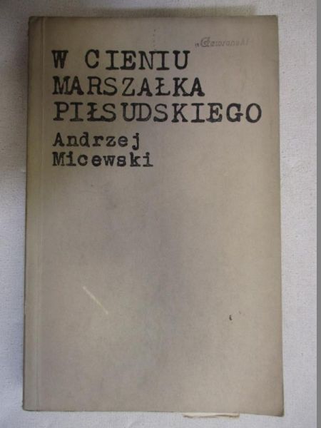 W cieniu marszałka Piłsudskiego