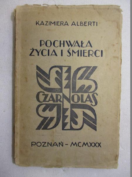 Alberti Kazimiera - Pochwała życia i śmierci, 1930 r.