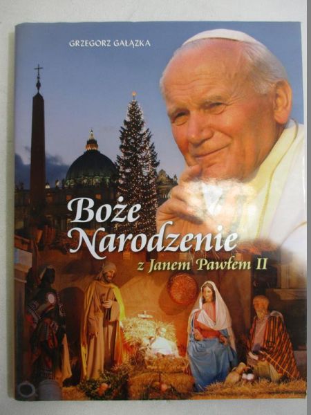 Gałązka Grzegorz - Boże Narodzenie z Janem Pawłem II
