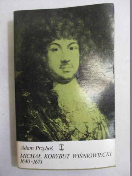 Michał Korybut Wiśniowiecki 1640-1673