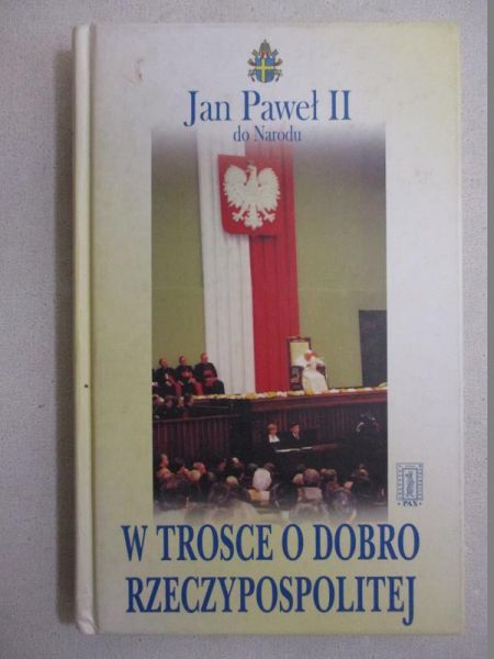 Jan Paweł II  - W trosce o dobro Rzeczypospolitej